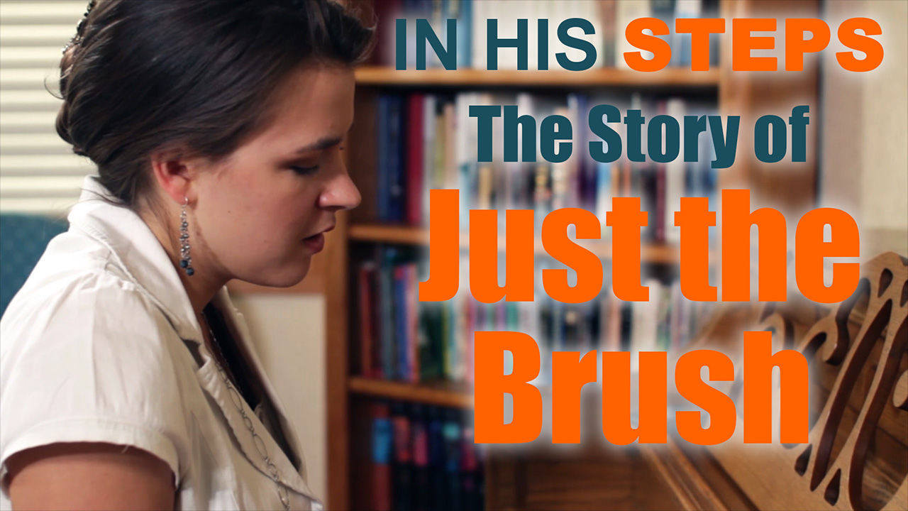 The Story of Just the Brush - In His Steps: The Movie