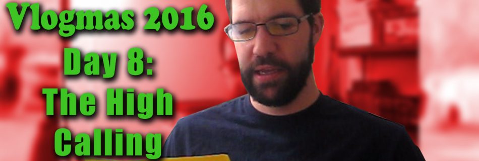 The High Calling - Vlogmas 2016 Zack Lawrence Vlog